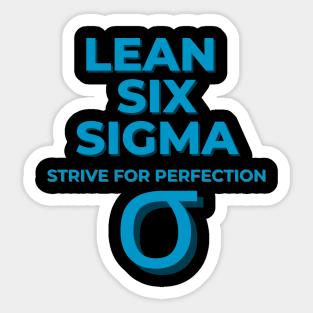 LEAN SIX SIGMA, strive for perfection Sticker